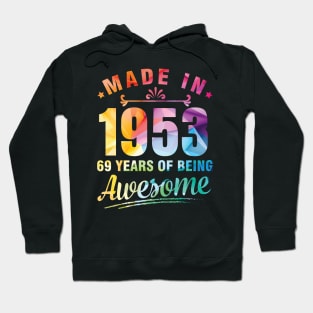 Made In 1953 Happy Birthday Me You 69 Years Of Being Awesome Hoodie